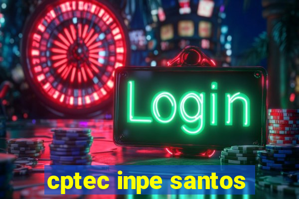 cptec inpe santos